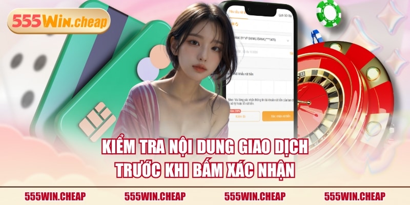 Kiểm tra nội dung giao dịch trước khi bấm xác nhận