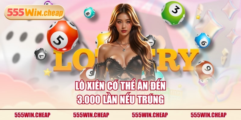 Lô xiên có thể ăn đến 3.000 lần nếu trúng
