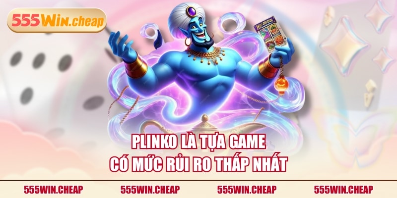 Plinko là tựa game có mức rủi ro thấp nhất