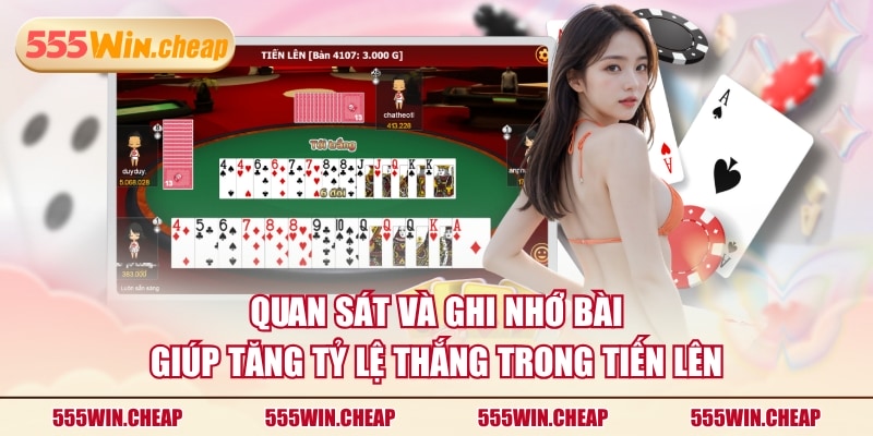 Quan sát và ghi nhớ bài giúp tăng tỷ lệ thắng trong Tiến lên