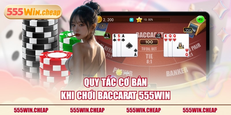 Quy tắc cơ bản khi chơi Baccarat 555WIN
